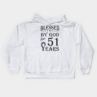 Blessed By God For 51 Years Kids Hoodie